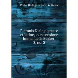   Dialogi graece et latine, ex recensione Immanuelis Bekkeri. 2, no. 3
