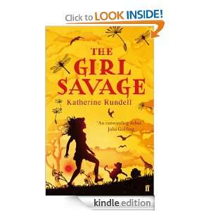 The Girl Savage: Katherine Rundell:  Kindle Store