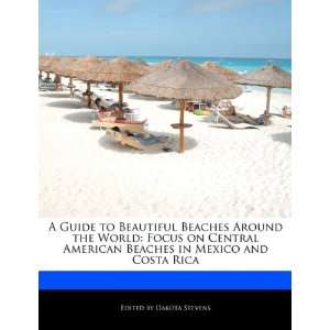 Beautiful Beaches Around the World: Focus on Central American Beaches 