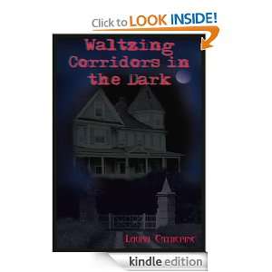 Waltzing Corridors in the Dark: Laura Catherine:  Kindle 