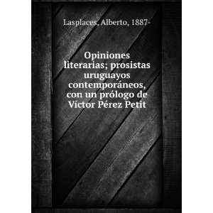 Opiniones literarias; prosistas uruguayos contemporÃ¡neos, con un 