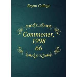  Commoner, 1998. 66 Bryan College Books