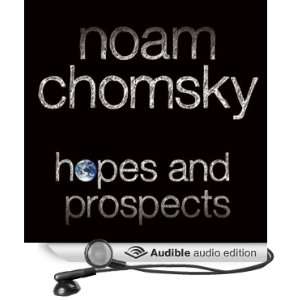  Hopes and Prospects (Audible Audio Edition) Noam Chomsky 