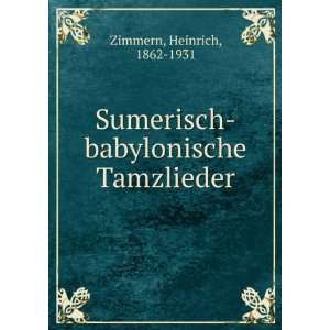   Sumerisch babylonische Tamzlieder: Heinrich, 1862 1931 Zimmern: Books