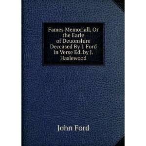  Fames Memoriall, Or the Earle of Deuonshire Deceased By J 