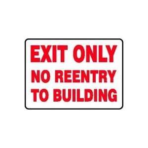  EXIT ONLY NO REENTRY TO BUILDING Sign   10 x 14 .040 