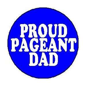   DAD 1.25 Pinback Button Badge / Pin ~ Beauty Queen: Everything Else