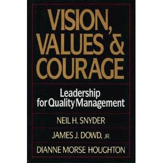 Vision, Values, and Courage Leadership for Quality Management by Neil 