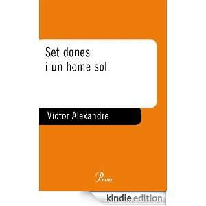 Set dones i un home sol (A tot vent rustica) (Catalan Edition 