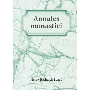  Annales monastici Henry Richards Luard Books