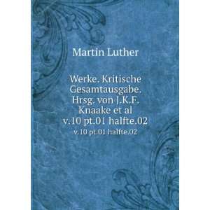   . von J.K.F. Knaake et al. v.10 pt.01 halfte.02 Martin Luther Books