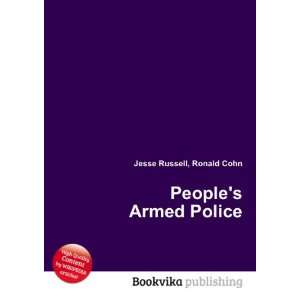  Peoples Armed Police: Ronald Cohn Jesse Russell: Books