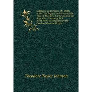   by the Overland Route to Oregon Theodore Taylor Johnson Books