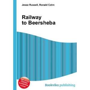  Railway to Beersheba Ronald Cohn Jesse Russell Books