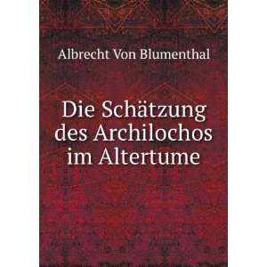   ¤tzung des Archilochos im Altertume Albrecht Von Blumenthal Books