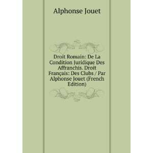   Des Clubs / Par Alphonse Jouet (French Edition): Alphonse Jouet: Books