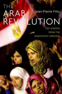 The Arab Revolution Ten Lessons from the Democratic Uprising