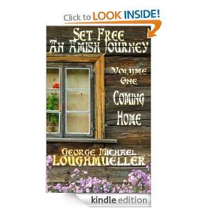 An Amish Journey Set Free  Volume 1 Coming Home George Michael 