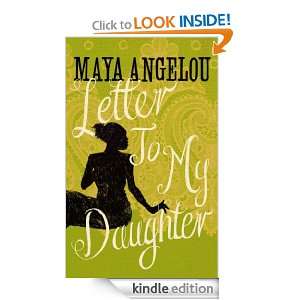 Letter To My Daughter: Maya Angelou:  Kindle Store
