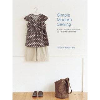 Simple Modern Sewing 8 Basic Patterns to Create 25 Favorite Garments 