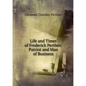   Perthes: Patriot and Man of Business.: Clemens Theodor Perthes: Books
