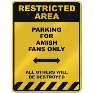  RESTRICTED AREA  PARKING FOR AMISH FANS ONLY  PARKING 