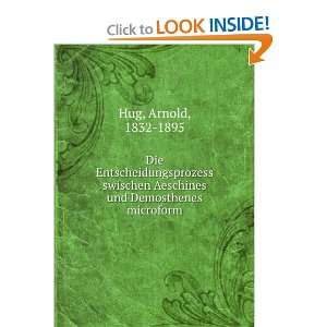   Aeschines und Demosthenes microform: Arnold, 1832 1895 Hug: Books