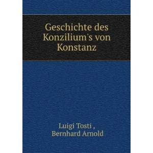   des Konziliums von Konstanz Bernhard Arnold Luigi Tosti  Books