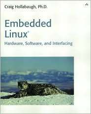 Embedded Linux Hardware, Software, and Interfacing, (0672322269 