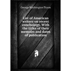  List of American writers on recent conchology. With the 