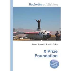  X Prize Foundation Ronald Cohn Jesse Russell Books