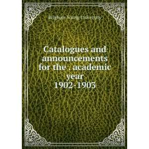  Catalogues and announcements for the . academic year. 1902 