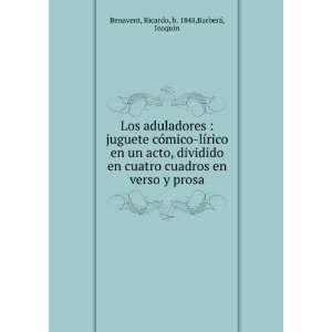   verso y prosa: Ricardo, b. 1848,BarberÃ¡, JoaquÃ­n Benavent: Books
