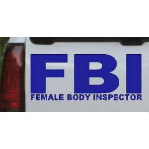 Blue 20in X 8.7in    FBI Female Body Inspector Funny Car Window Wall 