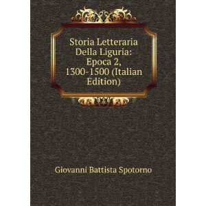   1300 1500 (Italian Edition) Giovanni Battista Spotorno Books