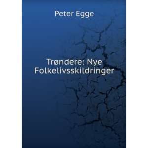  TrÃ¸ndere Nye Folkelivsskildringer Peter Egge Books