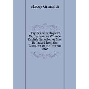   Traced from the Conquest to the Present Time: Stacey Grimaldi: Books
