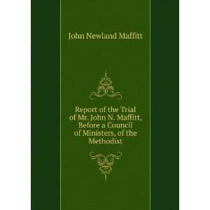   Council of Ministers, of the Methodist John Newland Maffitt Books