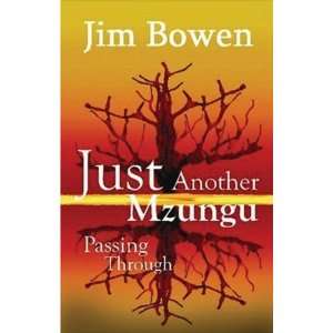  Just Another Mzungu Passing Through [Paperback] Jim Bowen Books