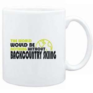   be nothing without Backcountry Skiing  Sports