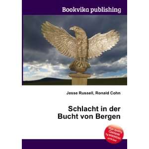  : Schlacht in der Bucht von Bergen: Ronald Cohn Jesse Russell: Books