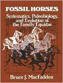 Fossil Horses: Systematics, Bruce J. MacFadden