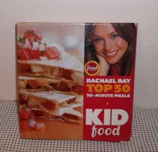 RACHAEL RAY TOP 30 30 Minute Meals KID Food HC 2005  