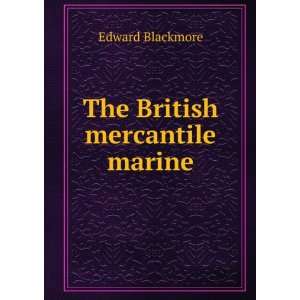  The British mercantile marine Edward Blackmore Books