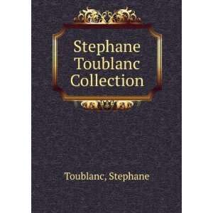  Stephane Toublanc Collection Stephane Toublanc Books