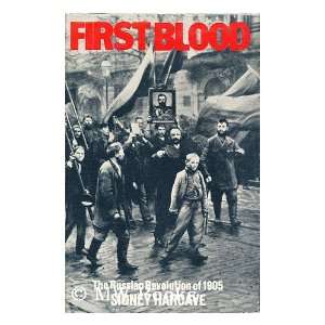   First Blood  The Russian Revolution of 1905 Sidney Harcave Books