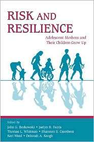 Risk and Resilience Adolescent Mothers and Their Children Grow Up 