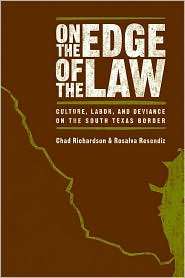 On The Edge Of The Law, (0292714750), Chad Richardson, Textbooks 