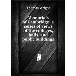   of the colleges, halls, and public buildings Thomas Wright Books