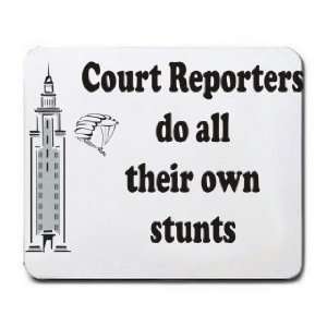  Court Reporters do all their own stunts Mousepad Office 